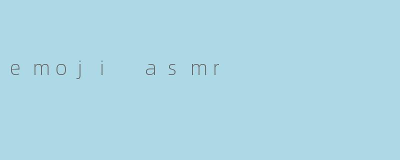emoji asmr